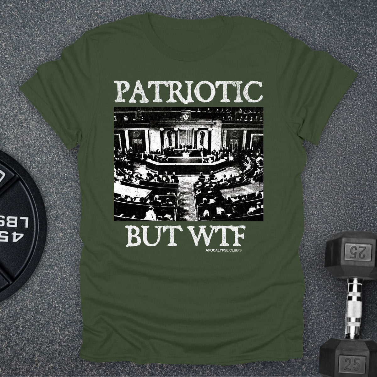 Apocalypse Club Patriotic But WTF Military Green gym t-shirt