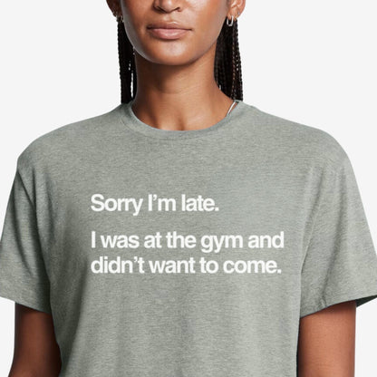 Sorry IÃƒÂ¢Ã¢â€šÂ¬Ã¢â€žÂ¢m Late T-Shirt - Apocalypse Club