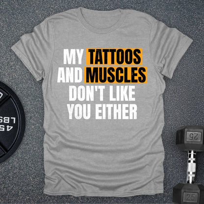 Tattoos and Muscles T-Shirt