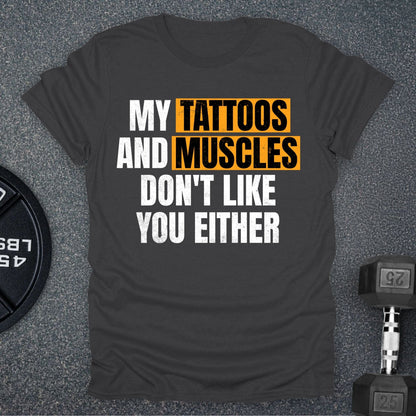Tattoos and Muscles T-Shirt